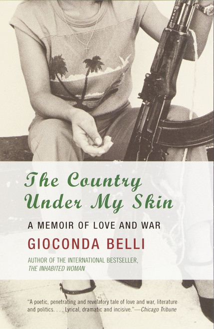 The Country Under My Skin (A Memoir of Love and War) by Gioconda Belli, 9781400032167