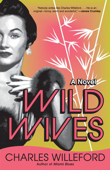 Wild Wives by Charles Willeford, 9781400032471