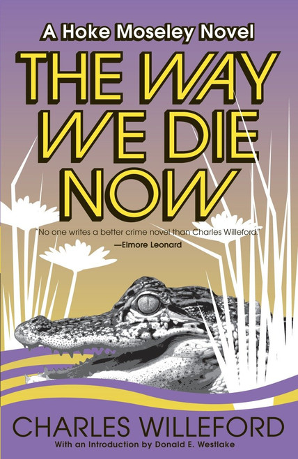 The Way We Die Now by Charles Willeford, 9781400032501