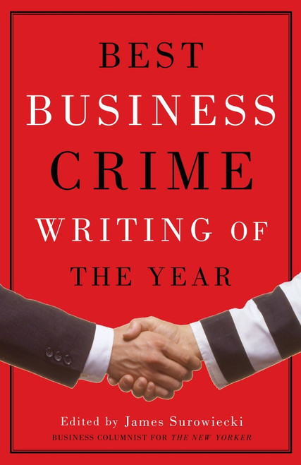 Best Business Crime Writing of the Year by James Surowiecki, 9781400033713