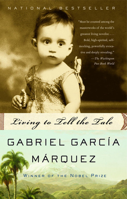Living to Tell the Tale (An Autobiography) by Gabriel García Márquez, Edith Grossman, 9781400034543