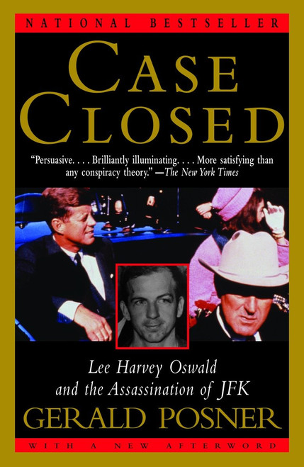Case Closed (Lee Harvey Oswald and the Assassination of JFK) by Gerald Posner, 9781400034628