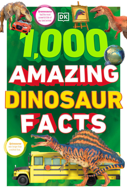 1,000 Amazing Dinosaurs Facts (Unbelievable Facts About Dinosaurs) by DK, 9780744069679