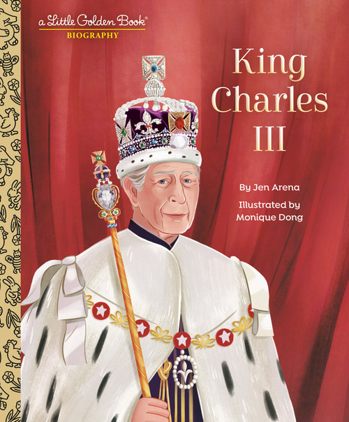 King Charles III: A Little Golden Book Biography by Jen Arena, Monique Dong, 9780593706435