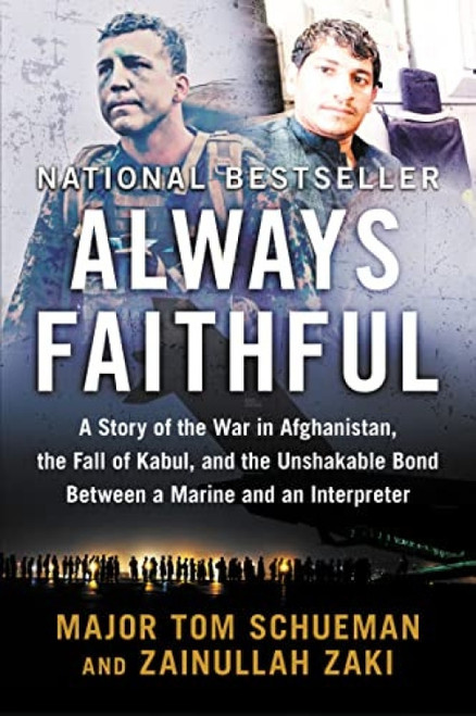 Always Faithful (A Story of the War in Afghanistan, the Fall of Kabul, and the Unshakable Bond Between a Marine and an Interpreter) - 9780063260627 by Thomas Schueman, Zainullah Zaki