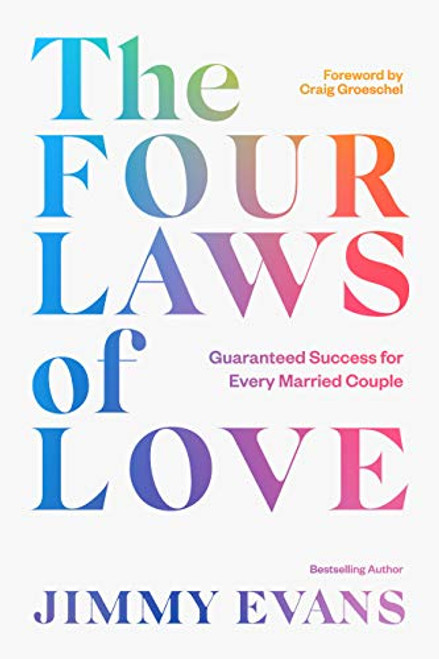 The Four Laws of Love (Guaranteed Success for Every Married Couple) - 9781950113507 by Jimmy Evans, Craig Groeschel, 9781950113507