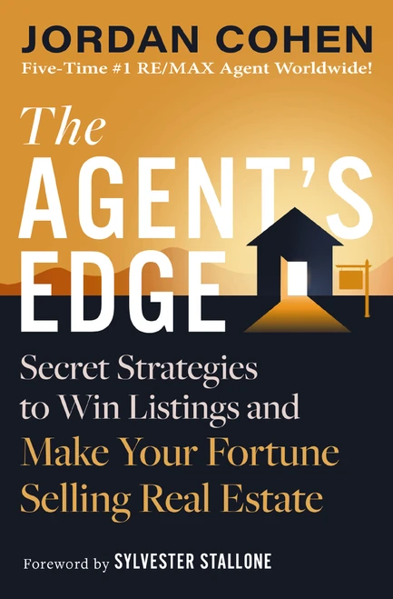 The Agent's Edge (Secret Strategies to Win Listings and Make Your Fortune Selling Real Estate) by Jordan Cohen, Sylvester Stallone, 9781400237708