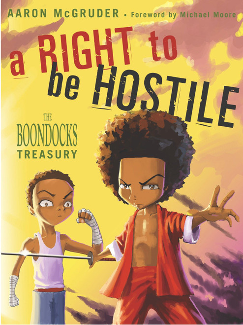 A Right to Be Hostile (The Boondocks Treasury) by Aaron McGruder, 9781400048571
