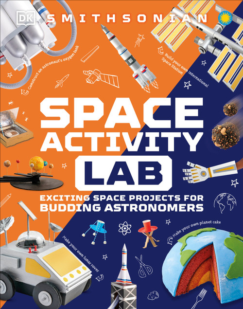 Space Activity Lab (Exciting Space Projects for Budding Astronomers) by DK, 9780744082234