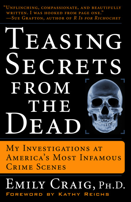 Teasing Secrets from the Dead (My Investigations at America's Most Infamous Crime Scenes) by Emily Craig, Ph.D., 9781400049233