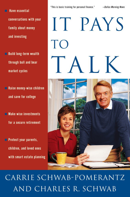 It Pays to Talk (How to Have the Essential Conversations with Your Family About Money and Investing) by Carrie Schwab-Pomerantz, Charles Schwab, 9781400049608