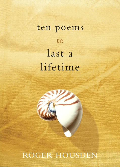 Ten Poems to Last a Lifetime by Roger Housden, 9781400051137