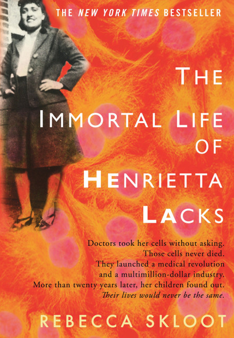 The Immortal Life of Henrietta Lacks by Rebecca Skloot, 9781400052172