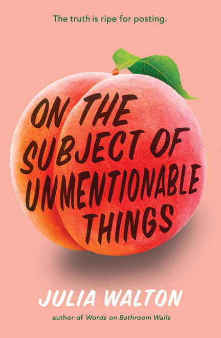 On the Subject of Unmentionable Things - 9780593310601 by Julia Walton, 9780593310601