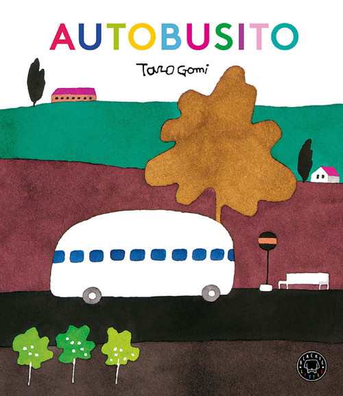 Autobusito / Bus Stops (Spanish Edition) by Taro Gomi, 9788417059507