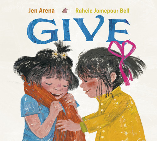 Give - 9781524714994 by Jen Arena, Rahele Jomepour Bell, 9781524714994