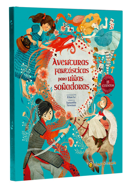 Aventuras fantásticas para niñas soñadoras / Adventure Stories for Daring Girls (Spanish Edition) by Samantha Newman, Khoa Le, 9789877970487
