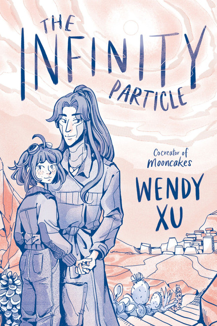 The Infinity Particle (A Graphic Novel) by Wendy Xu, Wendy Xu, 9780062955760