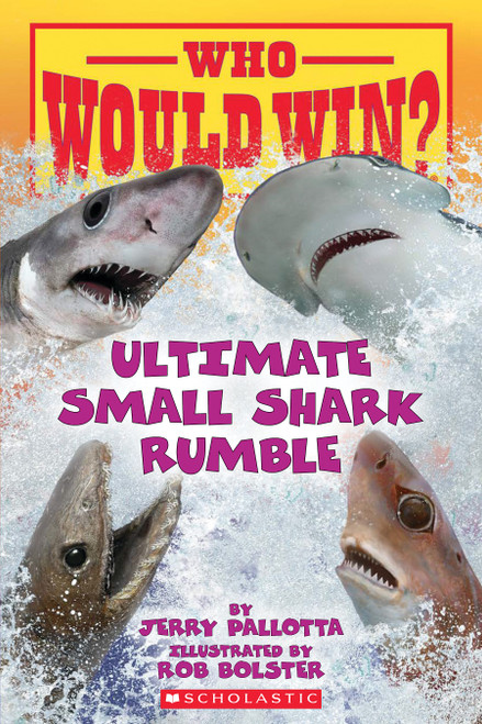 Who Would Win?: Ultimate Small Shark Rumble by Jerry Pallotta, Rob Bolster, 9781338672206