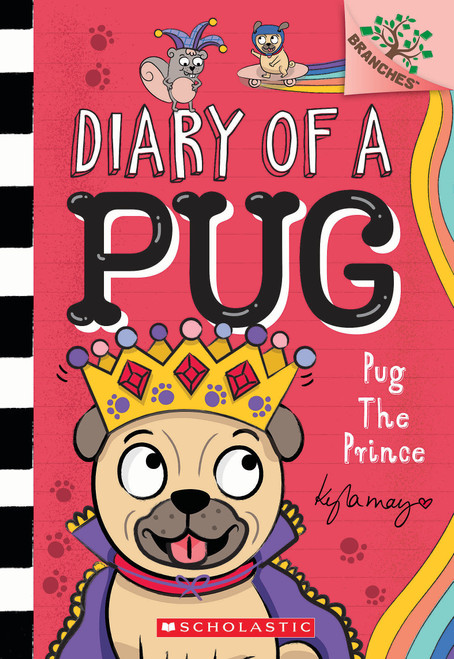 Pug the Prince: A Branches Book (Diary of a Pug #9) by Kyla May, Kyla May, 9781338877571