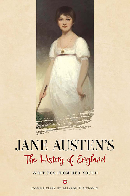 Jane Austen's The History of England (Writings from Her Youth) by Jane Austen, Allyson D'Antonio, Cassandra Austen, 9780486851402