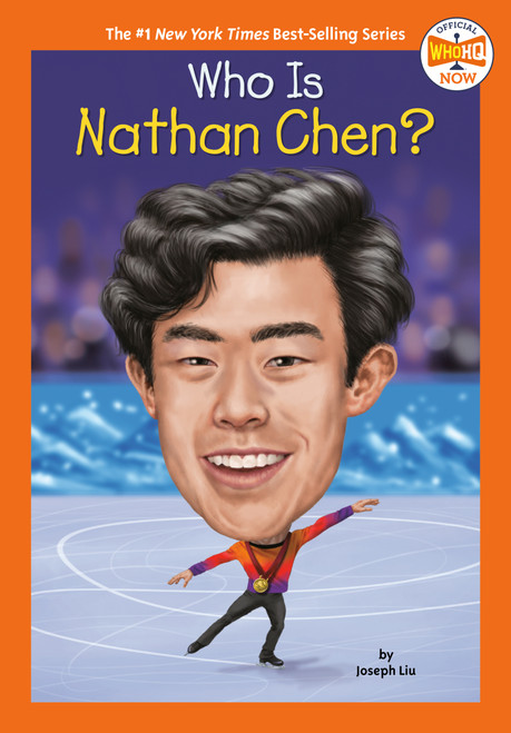 Who Is Nathan Chen? by Joseph Liu, Who HQ, Gregory Copeland, 9780593661017
