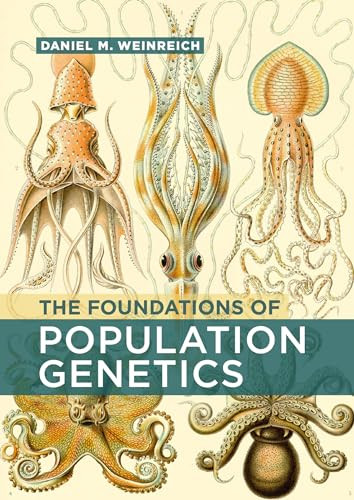 The Foundations of Population Genetics by Daniel M. Weinreich, 9780262047579