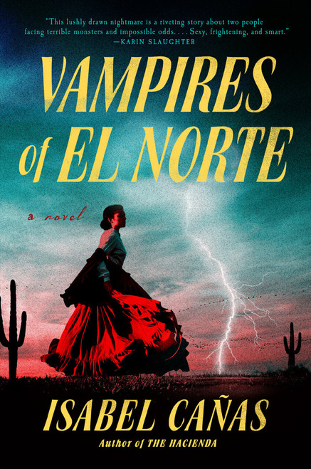 Vampires of El Norte by Isabel Cañas, 9780593436721