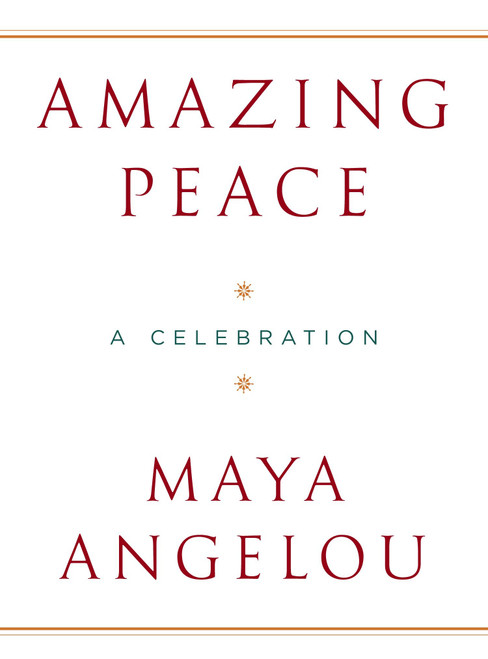 Amazing Peace (A Christmas Poem) by Maya Angelou, 9781400065585
