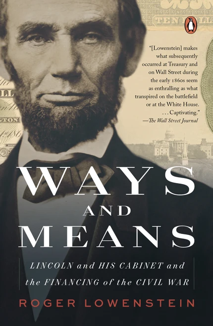 Ways and Means (Lincoln and His Cabinet and the Financing of the Civil War) - 9780735223578 by Roger Lowenstein, 9780735223578