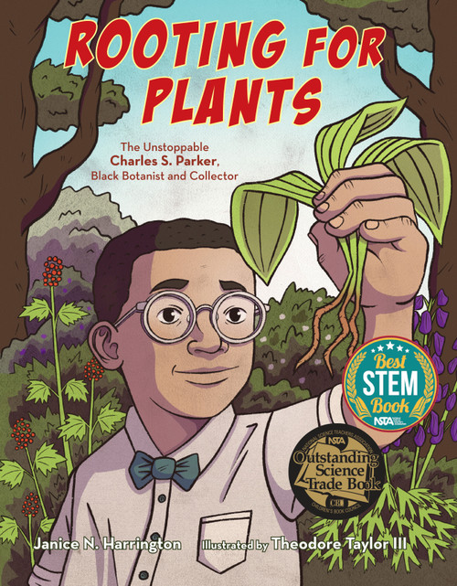 Rooting for Plants (The Unstoppable Charles S. Parker, Black Botanist and Collector) by Janice N. Harrington, Theodore Taylor III, 9781662680199
