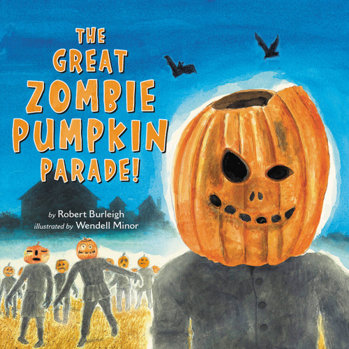 The Great Zombie Pumpkin Parade! by Robert Burleigh, Wendell Minor, 9780316331975