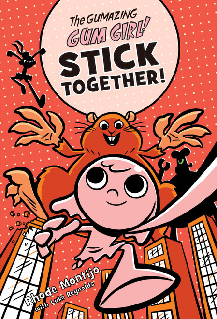 The Gumazing Gum Girl! Stick Together! - 9780316505628 by Rhode Montijo, Luke Reynolds, 9780316505628