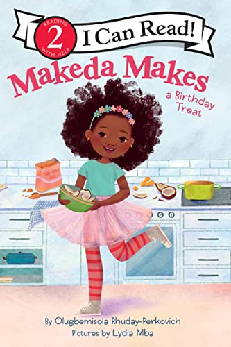 Makeda Makes a Birthday Treat by Olugbemisola Rhuday-Perkovich, Lydia Mba, 9780063217249