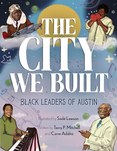 The City We Built (Black Leaders of Austin) by Terry Mitchell, 9781467197229