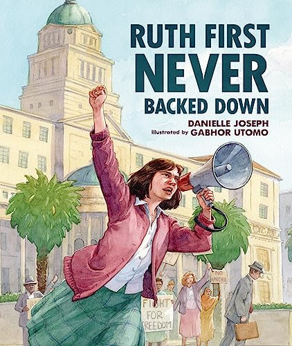 Ruth First Never Backed Down by Danielle Joseph, Gabhor Utomo, 9781728460284