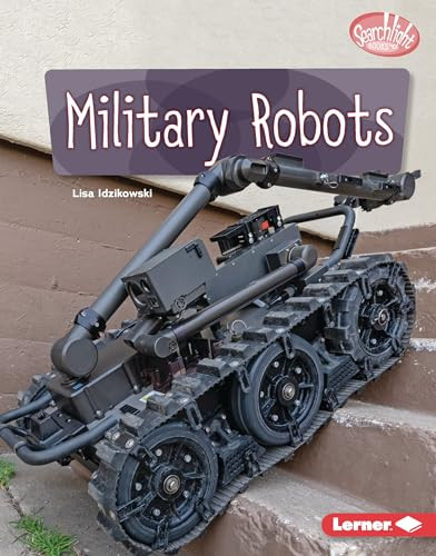 Military Robots by Lisa Idzikowski, 9781728476780