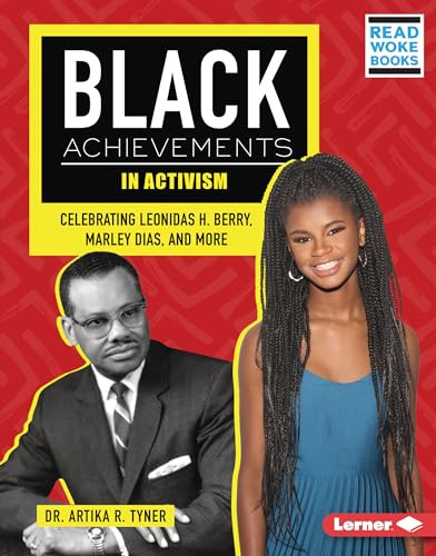 Black Achievements in Activism (Celebrating Leonidas H. Berry, Marley Dias, and More) by Dr. Artika R. Tyner, 9781728486611