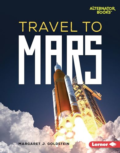 Travel to Mars by Margaret J. Goldstein, 9781728490687