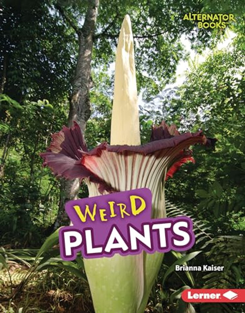 Weird Plants by Brianna Kaiser, 9781728490724