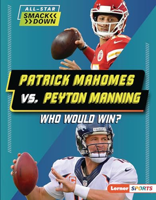 Patrick Mahomes vs. Peyton Manning (Who Would Win?) by Keith Elliot Greenberg, 9781728490854