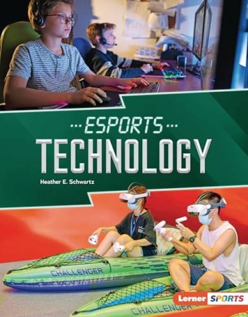Esports Technology by Heather E. Schwartz, 9781728490908