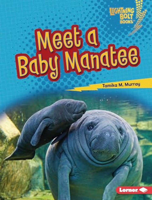 Meet a Baby Manatee by Tamika M. Murray, 9781728491097