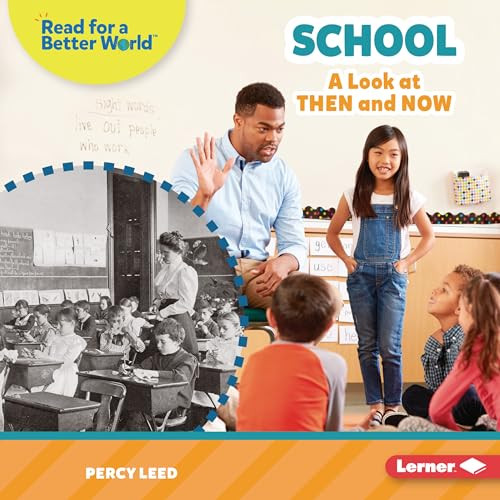 School (A Look at Then and Now) by Percy Leed, 9781728491479