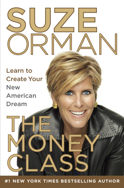 The Money Class (Learn to Create Your New American Dream) by Suze Orman, 9781400069736