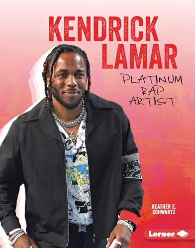 Kendrick Lamar (Platinum Rap Artist) by Heather E. Schwartz, 9781728491745