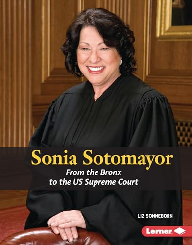 Sonia Sotomayor (From the Bronx to the US Supreme Court) by Liz Sonneborn, 9781728491769