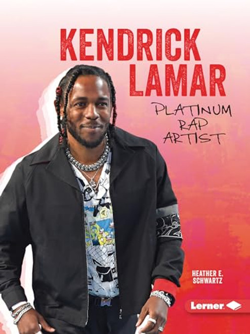 Kendrick Lamar (Platinum Rap Artist) - 9798765602942 by Heather E. Schwartz, 9798765602942