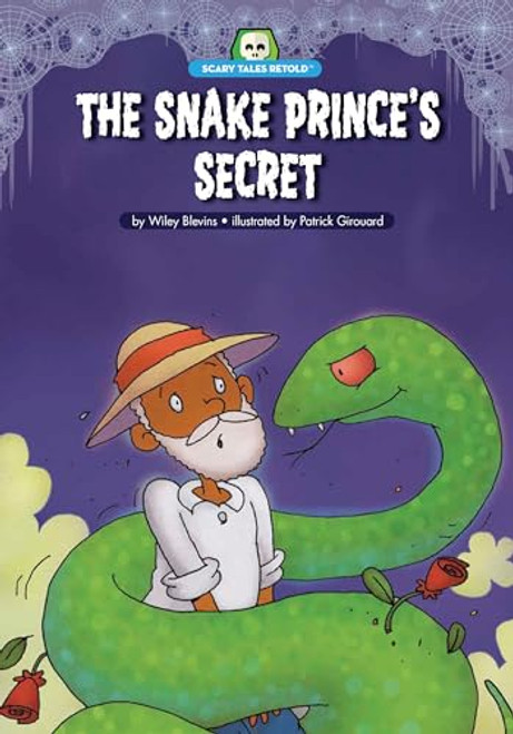 The Snake Prince's Secret by Wiley Blevins, Patrick Girouard, 9781643712154