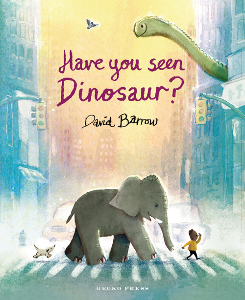 Have You Seen Dinosaur? by David Barrow, David Barrow, 9781776575138